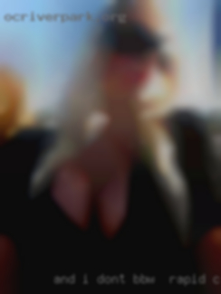And I dont BBW in Rapid City, SD just mean anonymous sex.